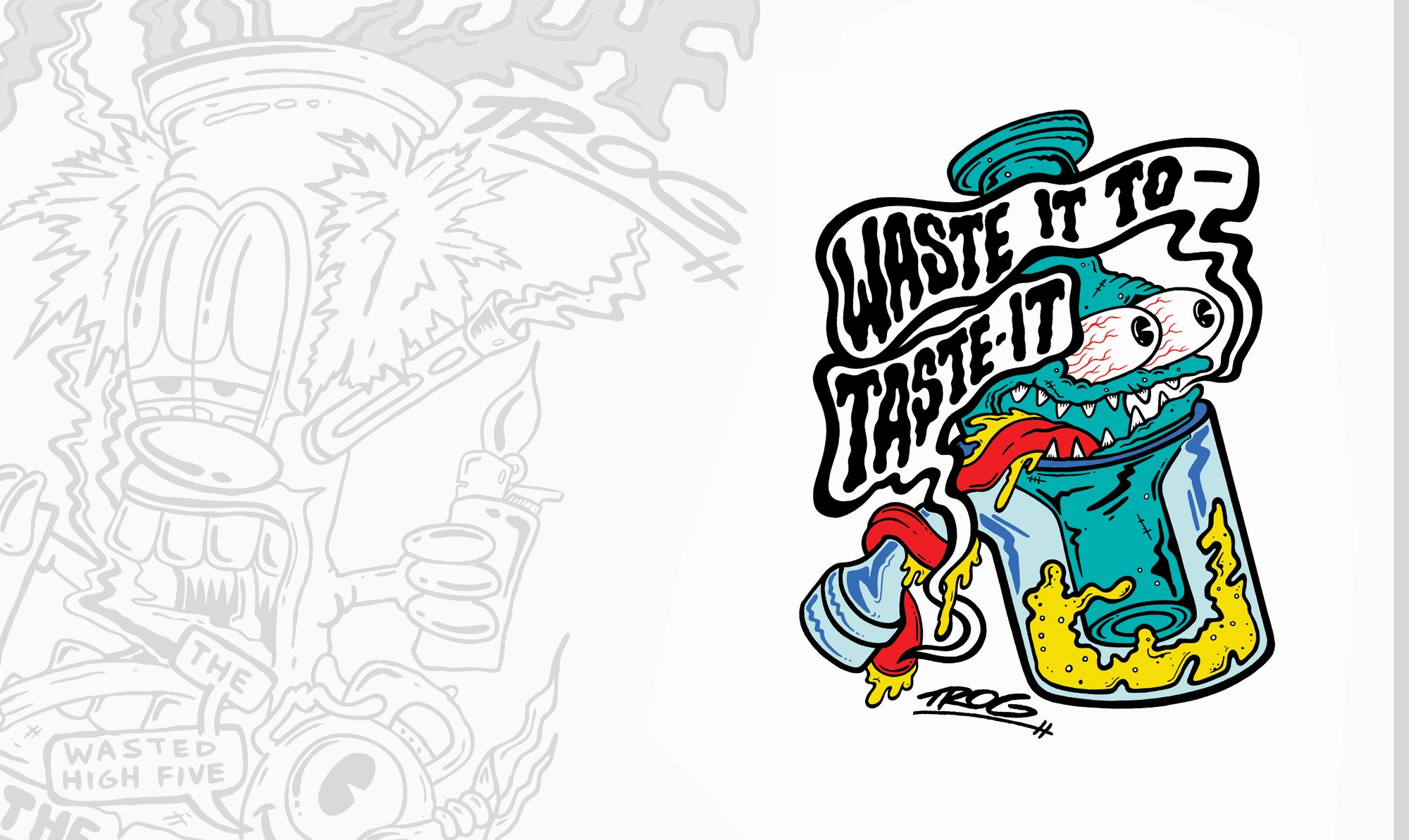 waste it to taste it